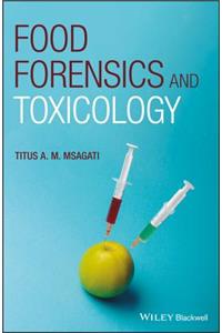 Food Forensics and Toxicology