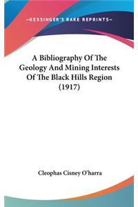 Bibliography Of The Geology And Mining Interests Of The Black Hills Region (1917)