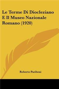 Terme Di Diocleziano E Il Museo Nazionale Romano (1920)