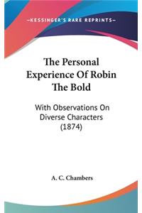 The Personal Experience Of Robin The Bold