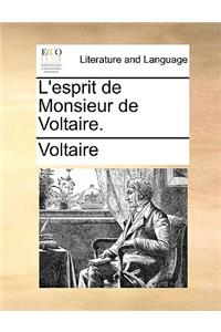 L'Esprit de Monsieur de Voltaire.