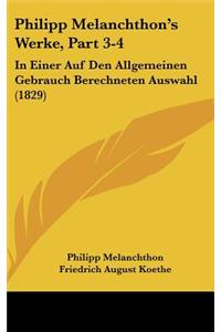 Philipp Melanchthon's Werke, Part 3-4