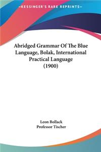 Abridged Grammar of the Blue Language, Bolak, International Practical Language (1900)
