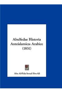 Abulfedae Historia Anteislamica