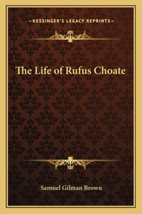 The Life of Rufus Choate