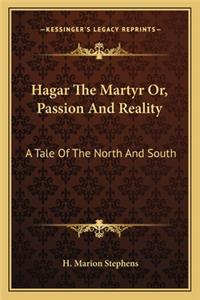 Hagar the Martyr Or, Passion and Reality