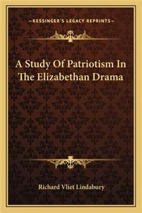 A Study Of Patriotism In The Elizabethan Drama
