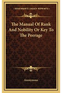 The Manual of Rank and Nobility or Key to the Peerage