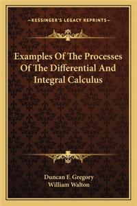 Examples of the Processes of the Differential and Integral Calculus