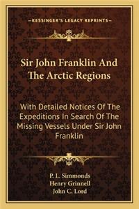 Sir John Franklin And The Arctic Regions