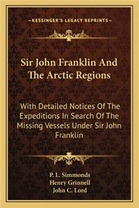 Sir John Franklin and the Arctic Regions