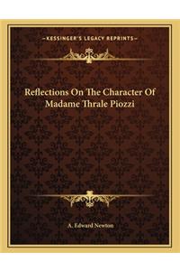 Reflections on the Character of Madame Thrale Piozzi