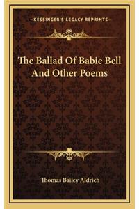 The Ballad of Babie Bell and Other Poems