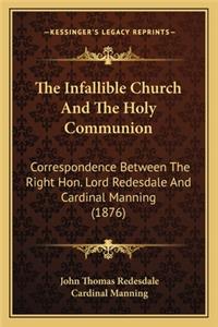 The Infallible Church and the Holy Communion
