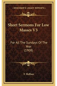 Short Sermons for Low Masses V3