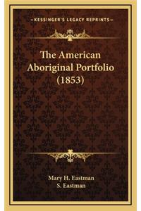 The American Aboriginal Portfolio (1853)