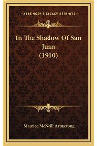 In the Shadow of San Juan (1910)