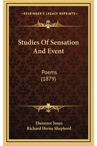 Studies of Sensation and Event