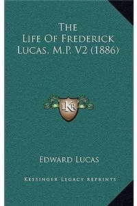 The Life of Frederick Lucas, M.P. V2 (1886)