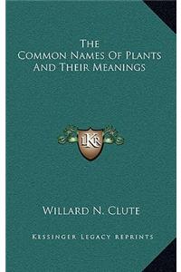 The Common Names of Plants and Their Meanings