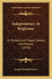 Independency At Brighouse