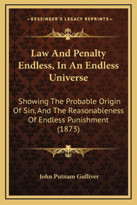 Law and Penalty Endless, in an Endless Universe