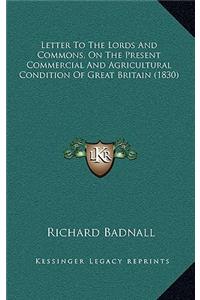 Letter to the Lords and Commons, on the Present Commercial and Agricultural Condition of Great Britain (1830)