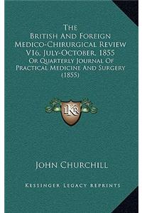 The British And Foreign Medico-Chirurgical Review V16, July-October, 1855