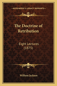 The Doctrine of Retribution