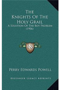 The Knights of the Holy Grail