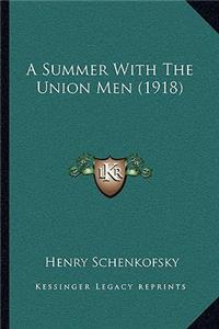 Summer With The Union Men (1918)