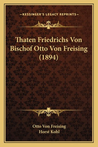 Thaten Friedrichs Von Bischof Otto Von Freising (1894)