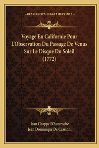 Voyage En Californie Pour L'Observation Du Passage De Venus Sur Le Disque Du Soleil (1772)