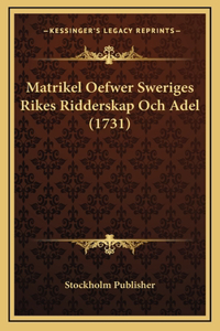 Matrikel Oefwer Sweriges Rikes Ridderskap Och Adel (1731)