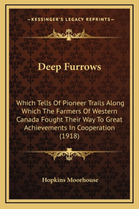 Deep Furrows