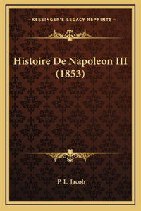 Histoire De Napoleon III (1853)