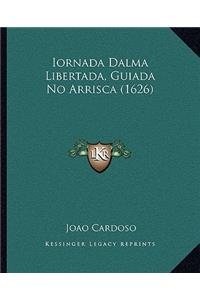 Iornada Dalma Libertada, Guiada No Arrisca (1626)