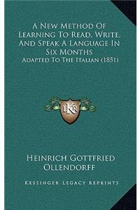 New Method Of Learning To Read, Write, And Speak A Language In Six Months