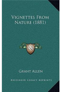 Vignettes From Nature (1881)