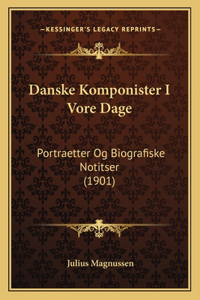 Danske Komponister I Vore Dage