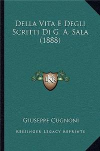 Della Vita E Degli Scritti Di G. A. Sala (1888)