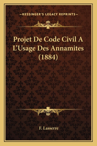 Projet De Code Civil A L'Usage Des Annamites (1884)
