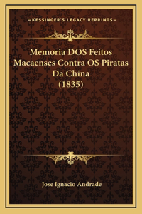 Memoria DOS Feitos Macaenses Contra OS Piratas Da China (1835)