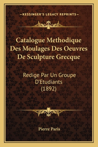 Catalogue Methodique Des Moulages Des Oeuvres De Sculpture Grecque