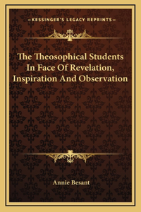 Theosophical Students In Face Of Revelation, Inspiration And Observation