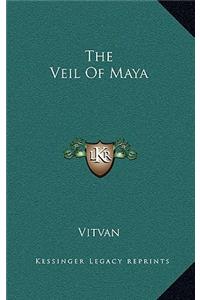 The Veil of Maya