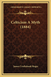 Celticism A Myth (1884)