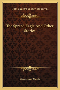 The Spread Eagle And Other Stories