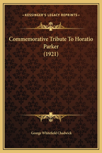 Commemorative Tribute To Horatio Parker (1921)