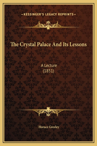 The Crystal Palace And Its Lessons